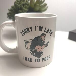 Funny “Sorry I’m Late I Had to Poop” Coffee Mug White Ceramic Novelty Humor Cup